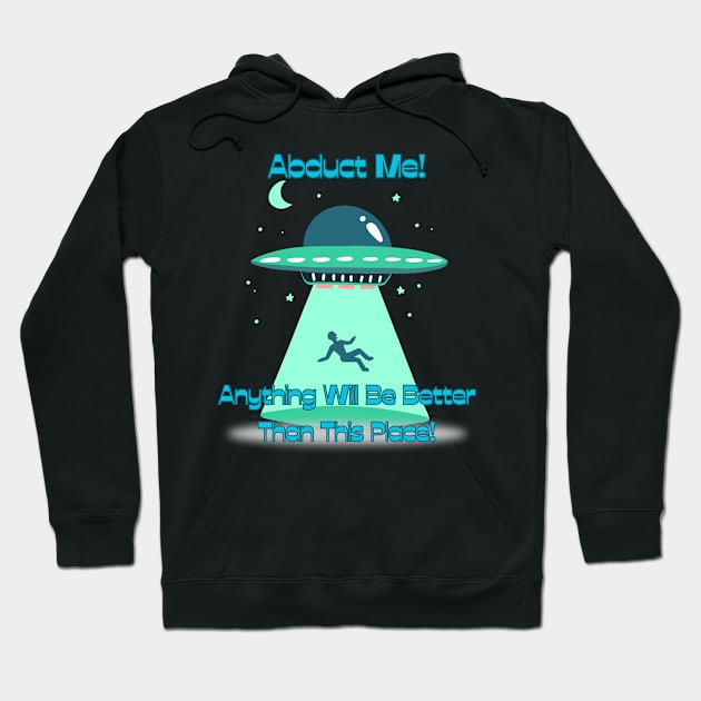 Abduct Me! Hoodie by Spatski